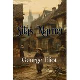 Silas Marner: Rebirth Special Edition | Annotated