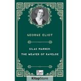Silas Marner: The Weaver Of Raveloe - George Eliot