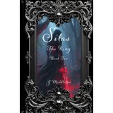 Silas The King Book Two