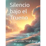 Silencio bajo el Trueno: Una novela de fe, rebelión y equilibrio kármico en la sombra de la Operación Estrella Azul