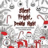 Silent Fright, Deadly Night: Adult Holiday Horror Coloring Book