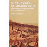 Sıltane Kurd Selahadin Eyübi: Şewirmend Ü Fermandaren Wi En Hekariyani