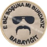 Sim Nakış E biz boşuna mı burdayız babayiğit nakış işleme arma patch 8x8 cm krem
