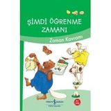 Şimdi Öğrenme Zamanı - Zaman Kavramı - İş Bankası Kültür Yayınları