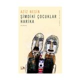 ŞİMDİKİ ÇOCUKLAR HARIKA - AZIZ NESIN