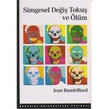 Simgesel Değiş Tokuş ve Ölüm - Jean Baudrillard