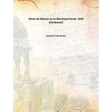 Simon de Nantua ou Le Marchand Forain 1818 [Hardcover] [Hardcover] Laurent P, de Jussieu