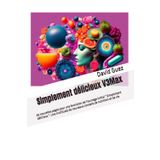 Simplement délicieux Version 3 Maximum: 45 nouvelles pages pour une évolution de l'ouvrage initial " Simplement délicieux ". Une multitude de nouveaux conseils de nutrition et de vie