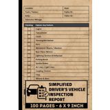 Simplified Driver's Vehicle Inspection Report: Driver Daily Record Logbook for DOT Requirements | Vehicle's Daily Inspection Checklist Log book for Drivers and Truckers