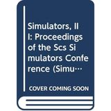 Simulators, III: Proceedings of the Scs Simulators Conference (Simulators Series, Vol 17, No 2)
