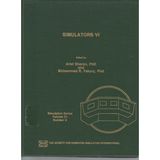 Simulators VI: Proceedings of the Scs Multiconference on Simulators Vi, 28-31 March, 1989, Tampa, Florida (Simulation Series)
