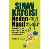 Sınav Kaygısı Neden Var? Nasıl Azalır? Öğrenciler Eğitimciler ve Ebeveynler için Bir Rehber - Ömer Şahan