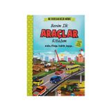 Sincap Kitap Benim Ilk Araçlar Kitabım/Ne Sorsan Bilir Minik Serisi/Araba-Itfaiye-Traktör-Kepçe