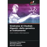 Sindrome di Chediak-Higashi: dalla genetica al trattamento