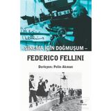 Sinema İçin Doğmuşum - Federico Fellini - kollektif