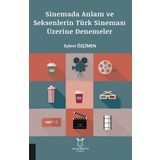 Sinemada Anlam ve Seksenlerin Türk Sineması Üzerine Denemeler - Akademisyen Kitabevi