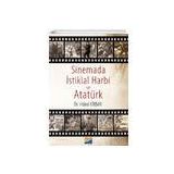 Sinemada İstiklal Harbi ve Atatürk Hürol Erbay - Siyasal Kitabevi