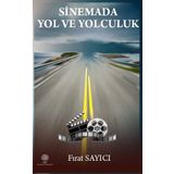 Sinemada Yol ve Yolculuk - Fırat Sayıcı
