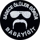 Single Sword ''SADECE ÖLÜLER GÖRÜR BABAYİĞİT'' Yazılı Cırtlı Nakış Arma, Patch, Peç Model SİYAH-BEYAZ