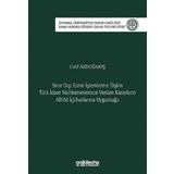 Sınır Dışı Etme İşlemlerine İlişkin Türk İdare Mahkemelerince Verilen Kararların AİHM İçtihatlarına Uygunluğu İstanbul Üniversitesi Hukuk Fakültesi Kamu Hukuku Yüksek Lisans Tezleri Dizisi No: 17