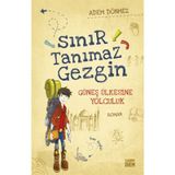 Sınır Tanımaz Gezgin - Güneş Ülkesine Yolculuk - Adem Dönmez