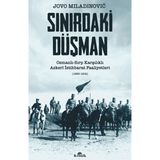 Sınırdaki Düşman Osmanlı-Sırp Karşılıklı Askeri İstihbarat Faaliyetleri Kronik Kitap