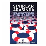 Sınırlar Arasında - İnsanlık Dramından İnsanlık Sınavına - Kolektif