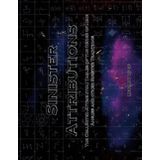 Sinister Attributions: The Collected Attribution Tables of the Order of Nine Angles and other Sinister Traditions