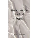Sinking into the Sands of Regret
