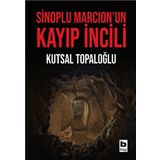 Sinoplu Marcionun Kayıp İncili Bilgi Yayınevi