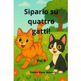 Sipario su Quattro Gatti!: Un'avventura teatrale divertente per bambini con gatti curiosi, amicizia, risate e tanta magia (The Cat Adventures)