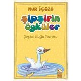 Şipşirin Öyküler : Şaşkın Kuğu Yavrusu - Nur İçözü