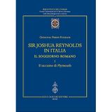 Sir Joshua Reynolds in Italia. Il soggiorno romano. Ediz. critica. Il taccuino di Plymouth (Vol. 1) (Biblioteca del CURAM. Centro Universitario per la ... Avanzata nella Metodologia storico-artistica)