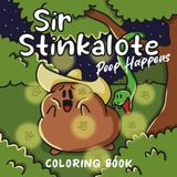 Sir Stinkalote Poop Happens: Coloring Book For Adults Cute And Funny Designs