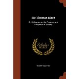 Sir Thomas More: Or, Colloquies On The Progress And Prospects Of Society