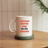 Sıradan Biriyim Ama En Ön Sıradan Replikli Baskılı Kupa - 001 - Beyaz - 1 Adet