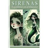 Sirenas Equilibrio en el océano: Un relato Mágico de coraje y autodescubrimiento