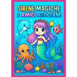 Sirene Magiche e Amici dell’Oceano: Libro da colorare fatato con 50 disegni di sirene, delfini, polpi e creature marine kawaii – Con pagine bianche sul retro per incorniciare e conservare i disegni
