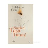 SIRENLERI TAŞA TUTUN! - SELAHATTIN YUSUF (ISBN:9789759963521)