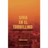 Siria en el torbellino: insurrección, guerras y geopolítica