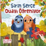 Şirin Serçe Duayı Öğreniyor - Yapbozlu Kitap 4 / Şevval Tiryaki / Gülce Çocuk / 9786256360600