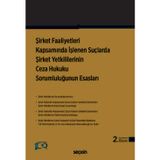 Şirket Faaliyetleri Kapsamında İşlenen Suçlarda Şirket Yetkililerinin Ceza Hukuku Sorumluluğunun Esasları Mayıs 2024