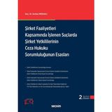 Şirket Faaliyetleri Kapsamında Işlenen Suçlarda Şirket Yetkililerinin Ceza Hukuku Sorumluluğunun Esasları - Serkan Meraklı
