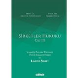 Şirketler Hukuku - Cilt III / Abuzer Kendigelen / On İki Levha Yayınları / 9786254322822 / Ciltli