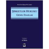 Şirketler Hukuku Genel Esaslar - Hasan Pulaşlı