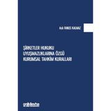 Şirketler Hukuku Uyuşmazlıklarına Özgü Kurumsal Tahkim Kuralları / 9786255930903
