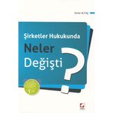 Sirketler Hukukunda Neler Degisti? (6455 Ve 6495 Sayili Kanunlarla Yapilan Degisikliklere, Yeni Sermaye Piyasasi Kanunu'na Gore)