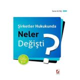 Şirketler Hukukunda Neler Değişti? (7. Baskı) Soner Altaş 2014/04