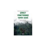 Sirketler Hukukunun Gelecegi Uzerine Bir Incelemesirket Yonetiminde Yapay Zekâ