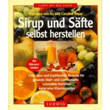 Sirup und Säfte selbst herstellen